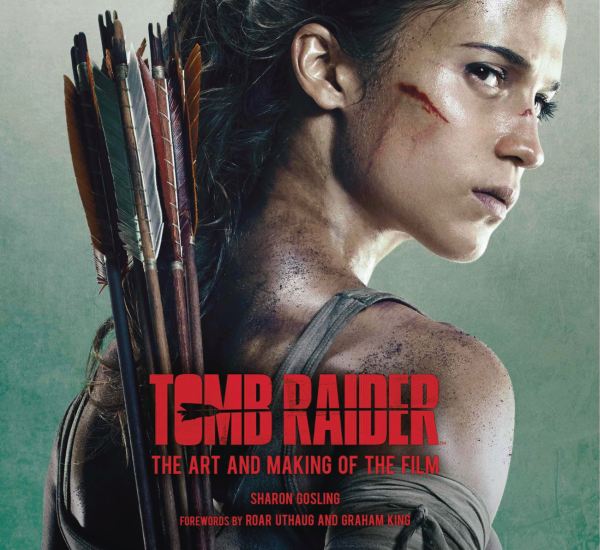 Tomb Raider: The Art and Making of the Film cover