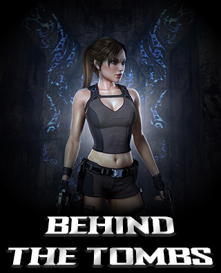 Behind the Tombs #8 - Tomb Raider: Underworld