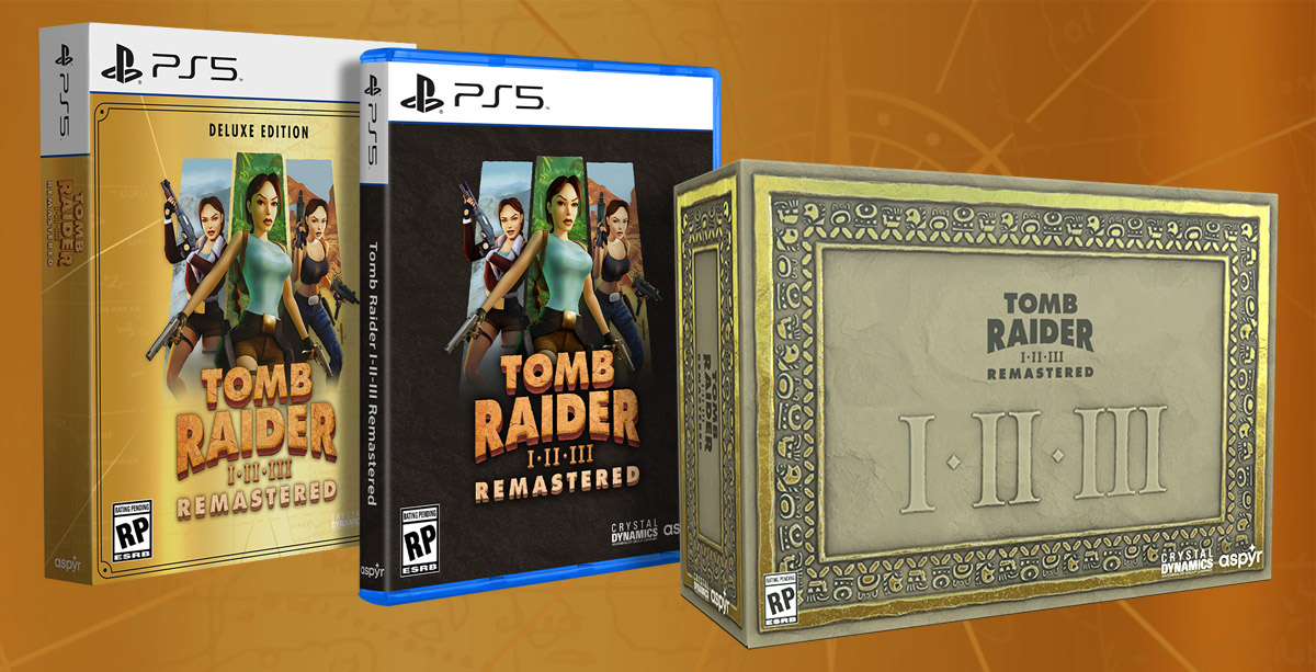 Tomb Raider I-III Remastered is Getting Physical Releases