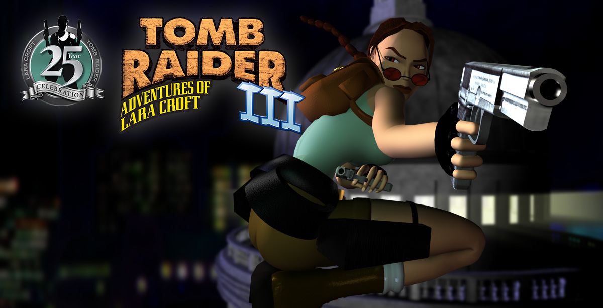 25 Year Celebration - Tomb Raider III Month