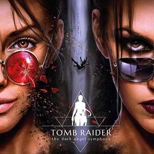 Tomb Raider: The Dark Angel Symphony